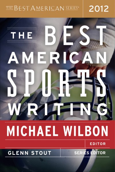 Michael Wilbon/The Best American Sports Writing@2012